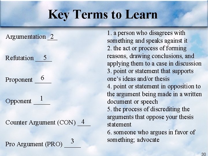 Key Terms to Learn 2 Argumentation ___ 5 Refutation _____ 6 Proponent _____ 1