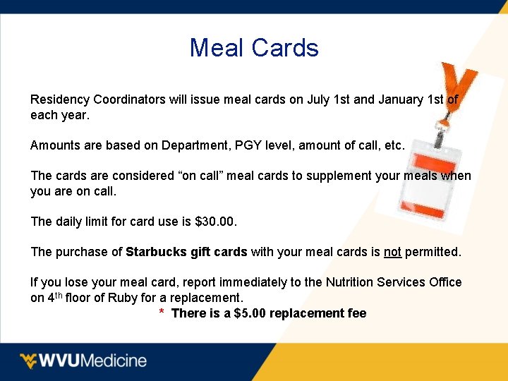 Meal Cards Residency Coordinators will issue meal cards on July 1 st and January