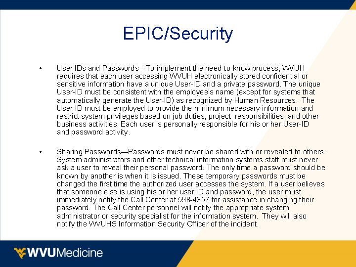 EPIC/Security • User IDs and Passwords—To implement the need-to-know process, WVUH requires that each