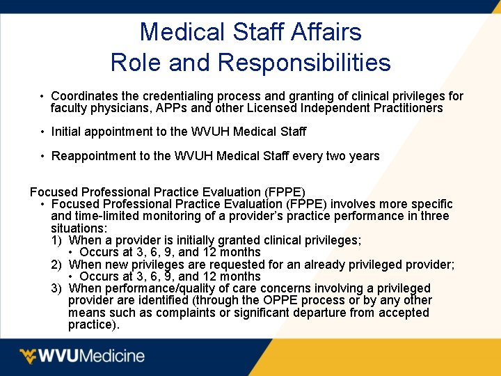 Medical Staff Affairs Role and Responsibilities • Coordinates the credentialing process and granting of