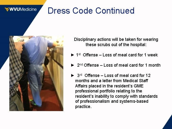 Dress Code Continued Disciplinary actions will be taken for wearing these scrubs out of