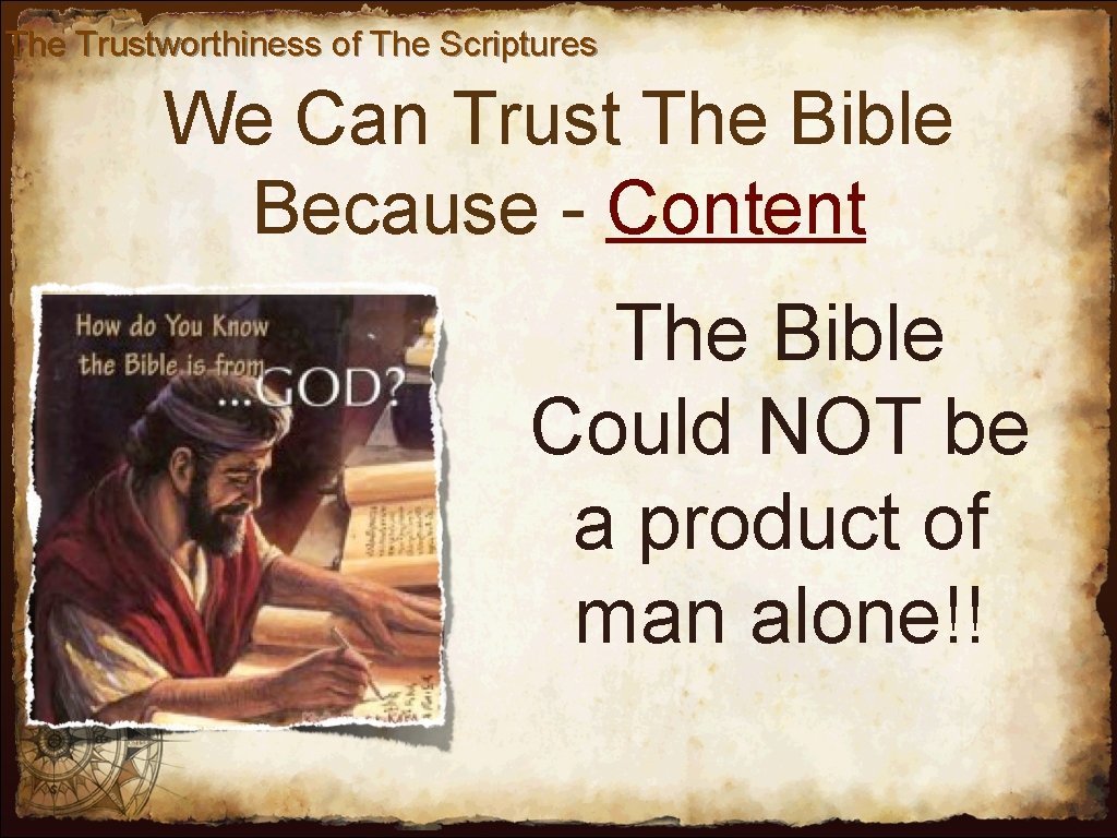 The Trustworthiness of The Scriptures We Can Trust The Bible Because - Content The