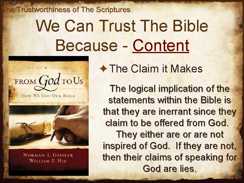 The Trustworthiness of The Scriptures We Can Trust The Bible Because - Content ✦The