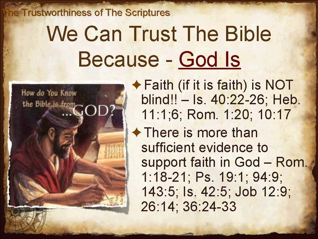 The Trustworthiness of The Scriptures We Can Trust The Bible Because - God Is