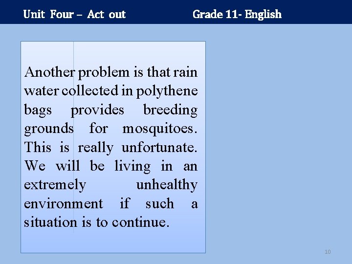 Unit Four – Act out Grade 11 - English Another problem is that rain