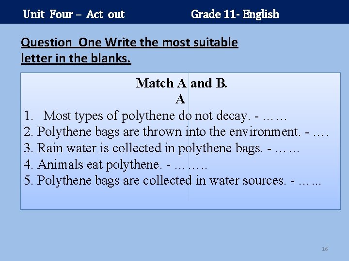 Unit Four – Act out Grade 11 - English Question One Write the most