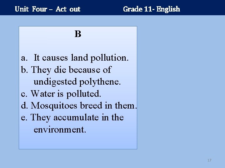 Unit Four – Act out Grade 11 - English B a. It causes land