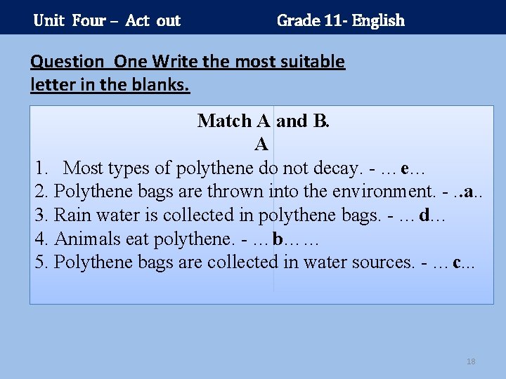 Unit Four – Act out Grade 11 - English Question One Write the most