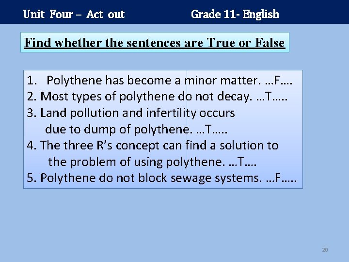 Unit Four – Act out Grade 11 - English Find whether the sentences are