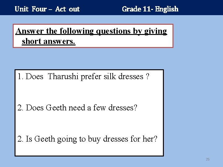 Unit Four – Act out Grade 11 - English Answer the following questions by