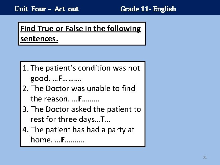 Unit Four – Act out Grade 11 - English Find True or False in