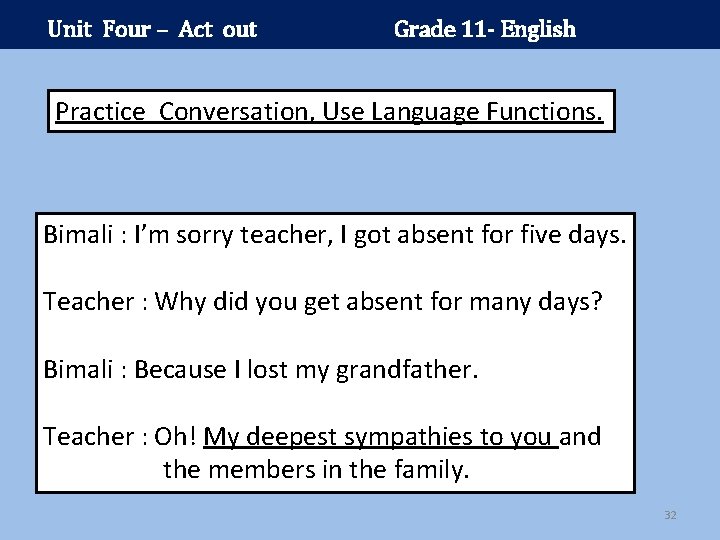 Unit Four – Act out Grade 11 - English Practice Conversation, Use Language Functions.