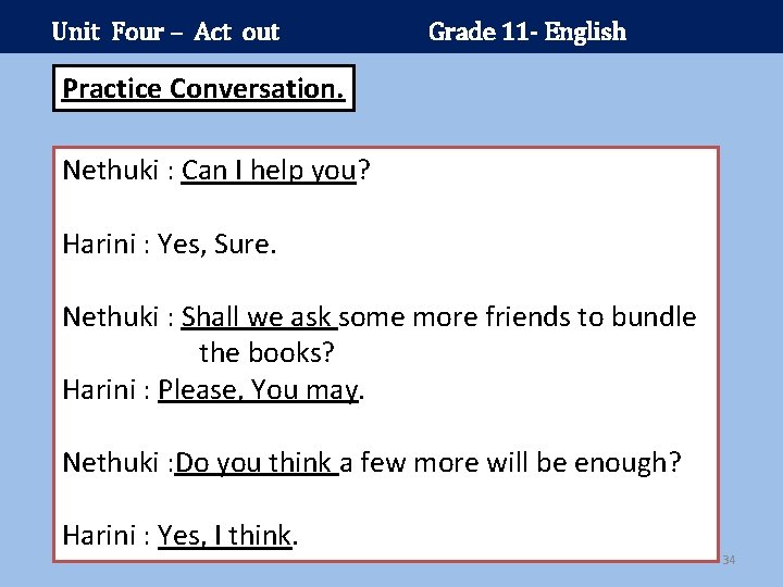 Unit Four – Act out Grade 11 - English Practice Conversation. Nethuki : Can