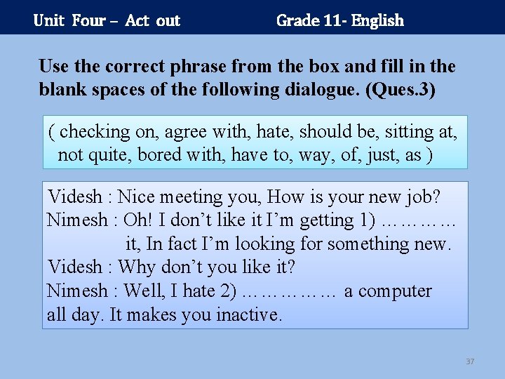 Unit Four – Act out Grade 11 - English Use the correct phrase from