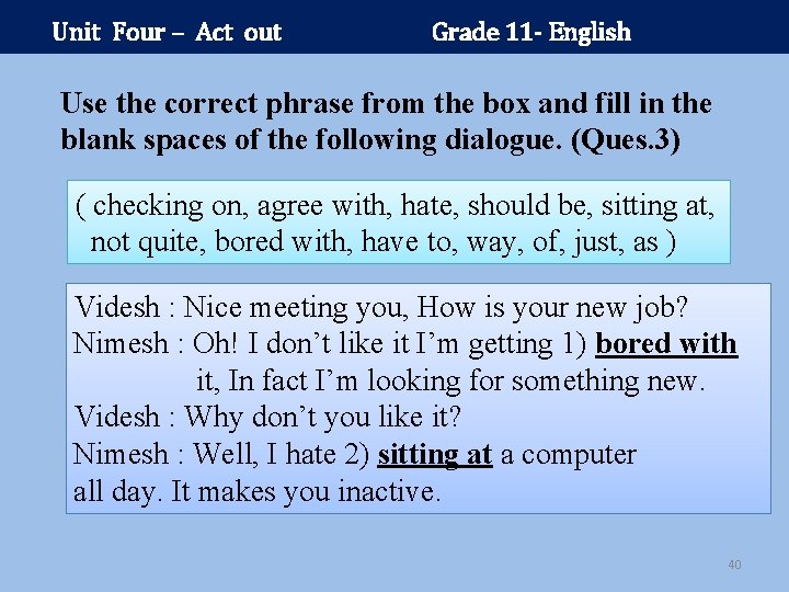 Unit Four – Act out Grade 11 - English Use the correct phrase from