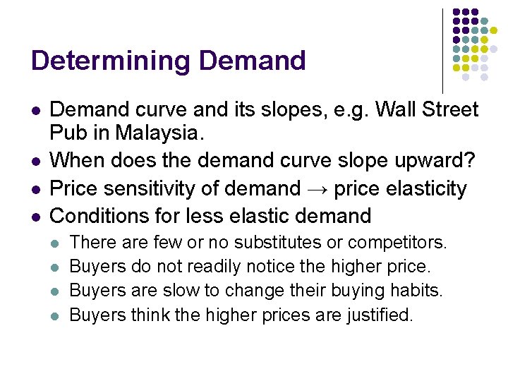Determining Demand l l Demand curve and its slopes, e. g. Wall Street Pub