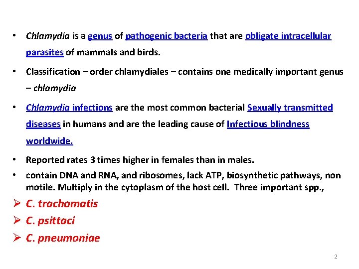  • Chlamydia is a genus of pathogenic bacteria that are obligate intracellular parasites