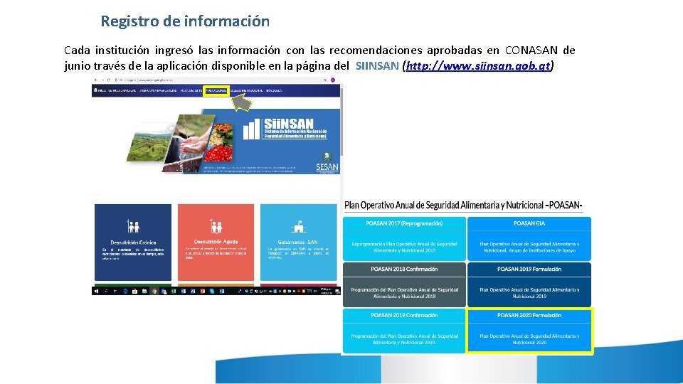 Registro de información Cada institución ingresó las información con las recomendaciones aprobadas en CONASAN