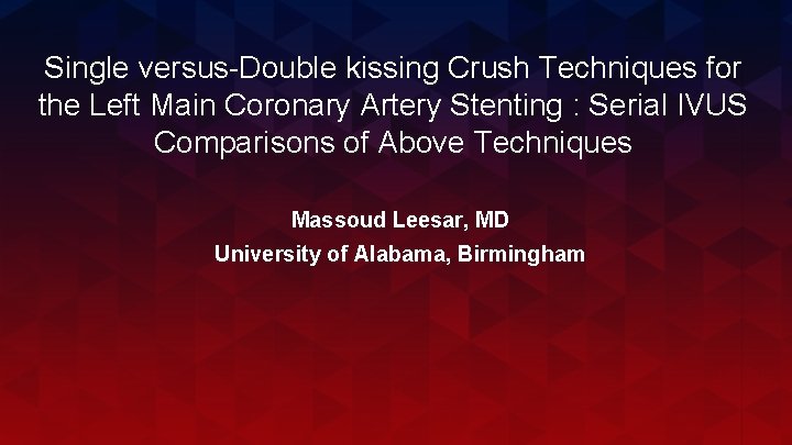 Single versus-Double kissing Crush Techniques for the Left Main Coronary Artery Stenting : Serial