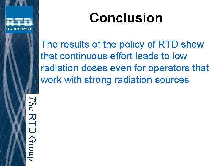 Conclusion The results of the policy of RTD show that continuous effort leads to
