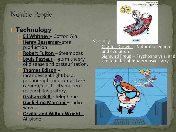 Notable People �Technology � Eli Whitney – Cotton Gin Society � Henry Bessemer- steel