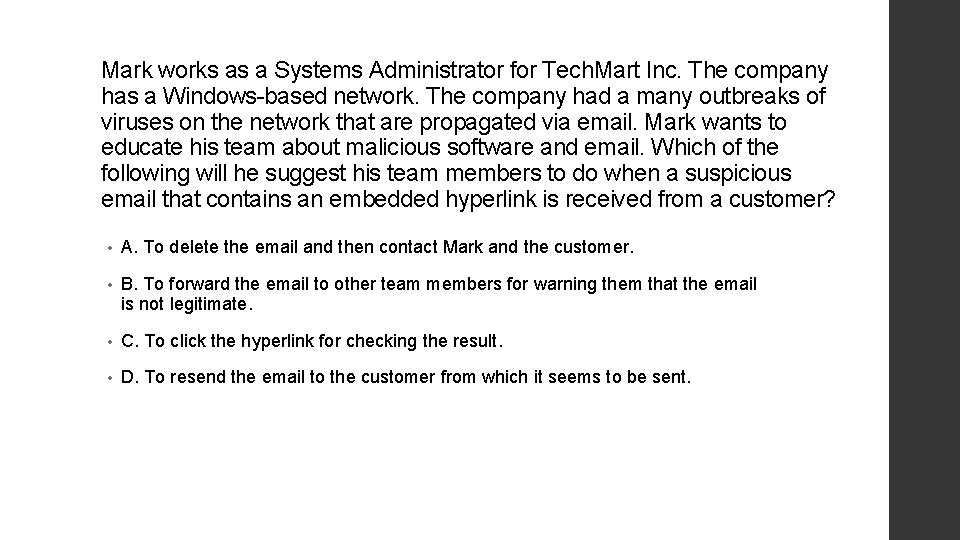 Mark works as a Systems Administrator for Tech. Mart Inc. The company has a