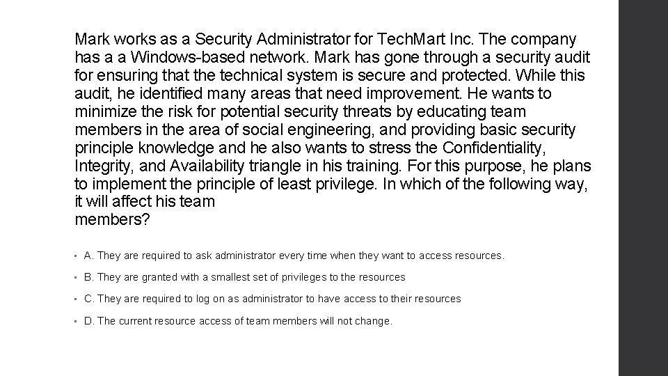 Mark works as a Security Administrator for Tech. Mart Inc. The company has a