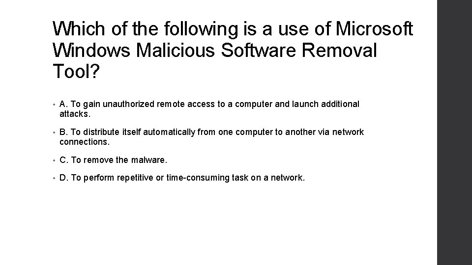 Which of the following is a use of Microsoft Windows Malicious Software Removal Tool?