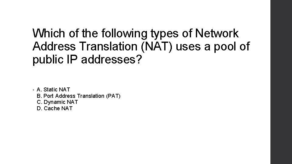 Which of the following types of Network Address Translation (NAT) uses a pool of