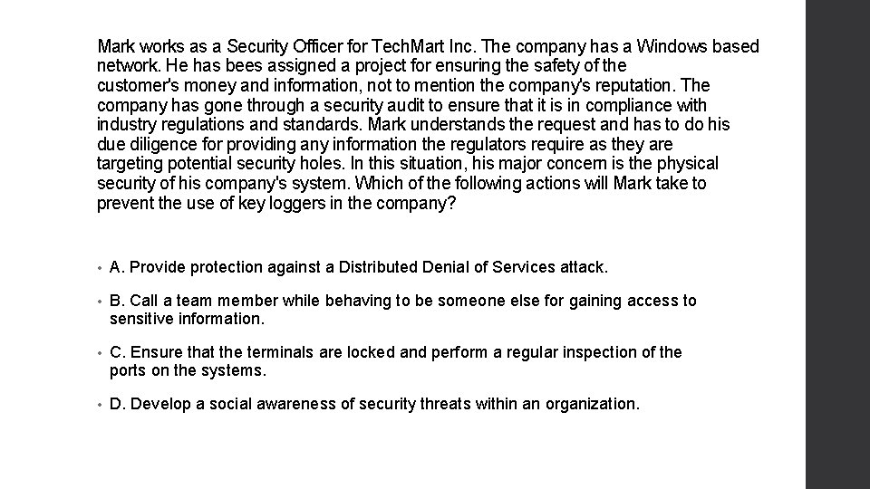 Mark works as a Security Officer for Tech. Mart Inc. The company has a