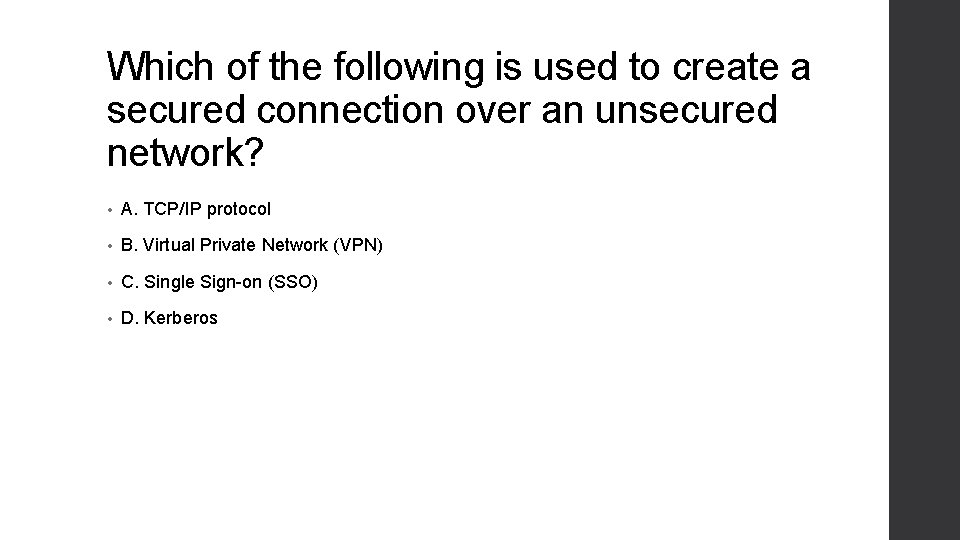 Which of the following is used to create a secured connection over an unsecured