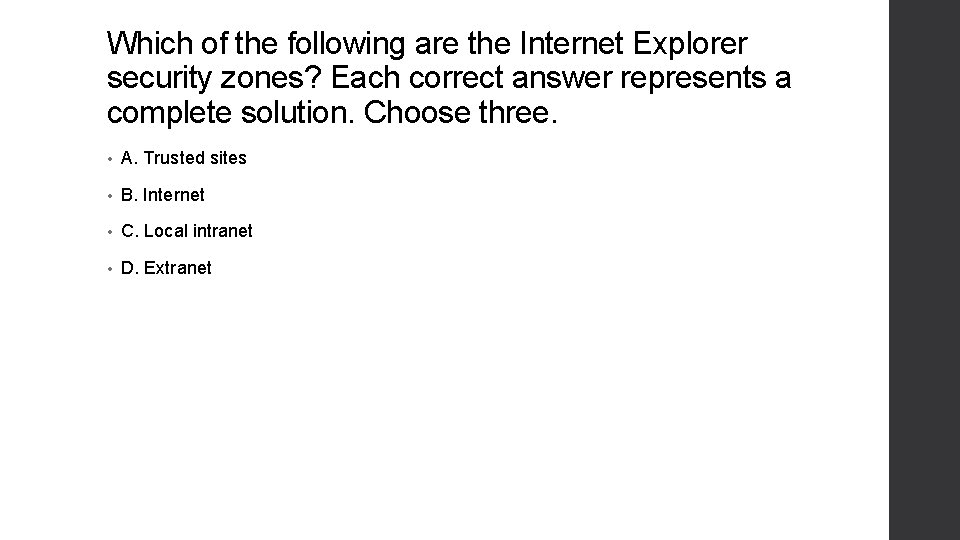 Which of the following are the Internet Explorer security zones? Each correct answer represents