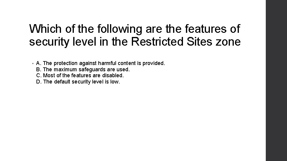 Which of the following are the features of security level in the Restricted Sites