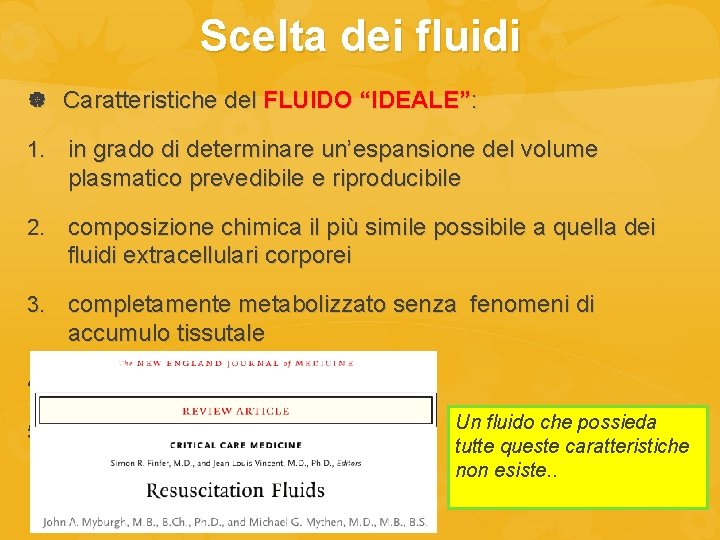 Scelta dei fluidi Caratteristiche del FLUIDO “IDEALE”: 1. in grado di determinare un’espansione del