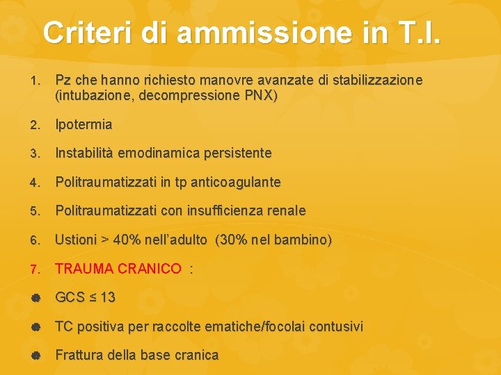 Criteri di ammissione in T. I. 1. Pz che hanno richiesto manovre avanzate di