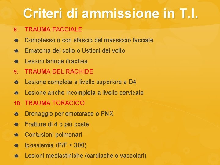 Criteri di ammissione in T. I. 8. TRAUMA FACCIALE Complesso o con sfascio del