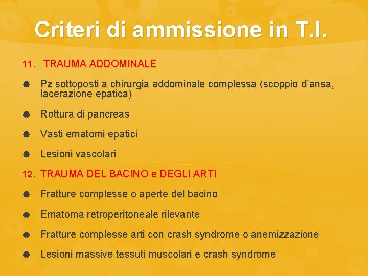 Criteri di ammissione in T. I. 11. TRAUMA ADDOMINALE Pz sottoposti a chirurgia addominale