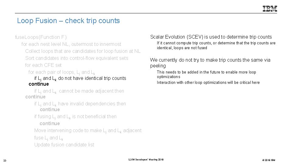 Loop Fusion – check trip counts Scalar Evolution (SCEV) is used to determine trip