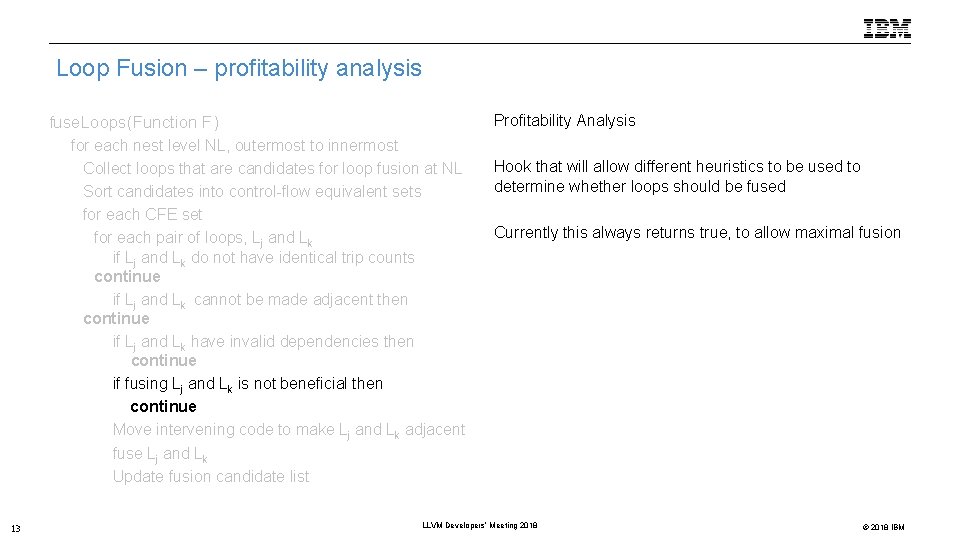Loop Fusion – profitability analysis Profitability Analysis fuse. Loops(Function F) – for each nest