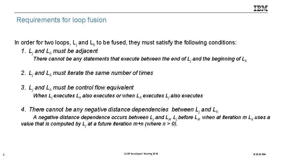 Requirements for loop fusion In order for two loops, Lj and Lk to be