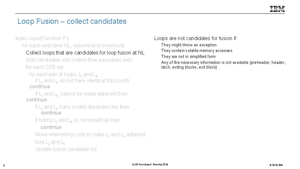 Loop Fusion – collect candidates fuse. Loops(Function F) – for each nest level NL,