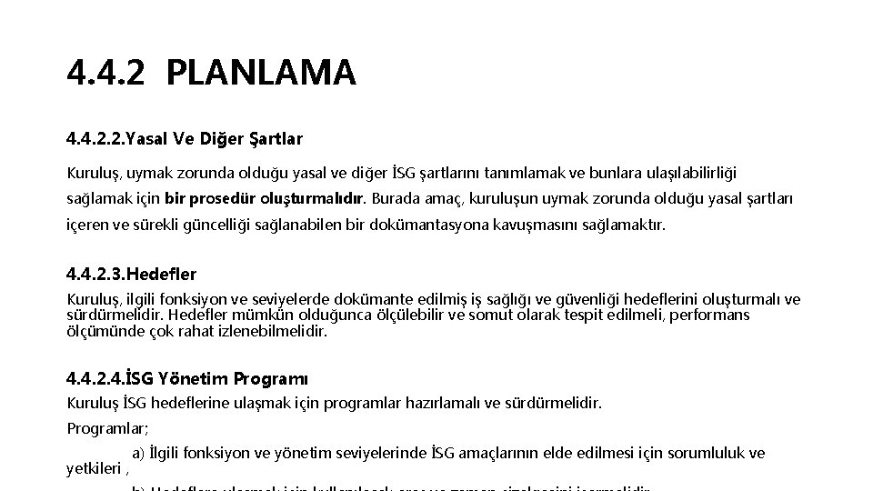 4. 4. 2 PLANLAMA 4. 4. 2. 2. Yasal Ve Diğer Şartlar Kuruluş, uymak