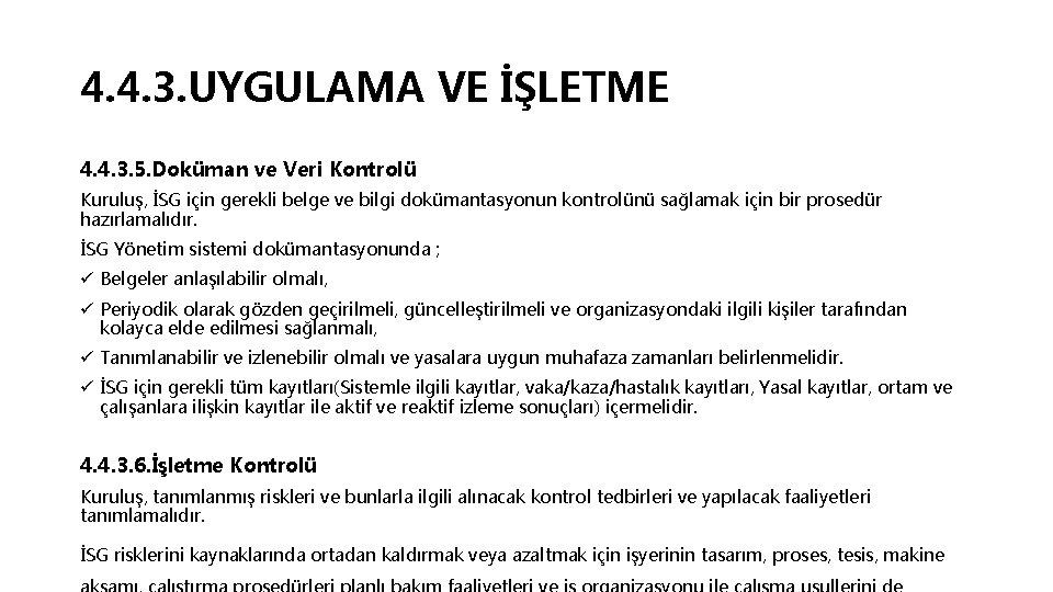 4. 4. 3. UYGULAMA VE İŞLETME 4. 4. 3. 5. Doküman ve Veri Kontrolü