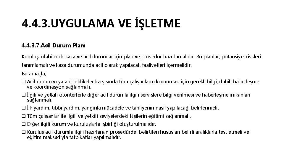 4. 4. 3. UYGULAMA VE İŞLETME 4. 4. 3. 7. Acil Durum Planı Kuruluş,