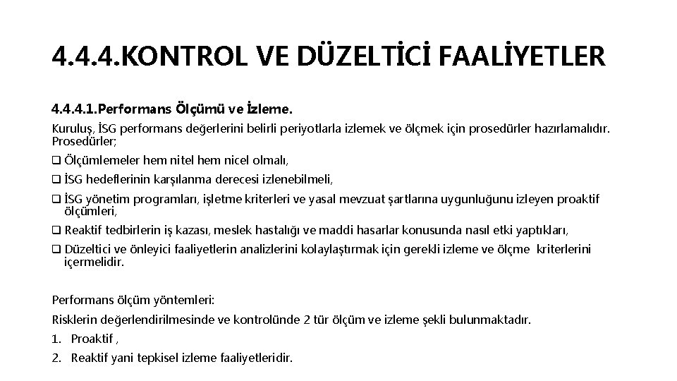 4. 4. 4. KONTROL VE DÜZELTİCİ FAALİYETLER 4. 4. 4. 1. Performans Ölçümü ve