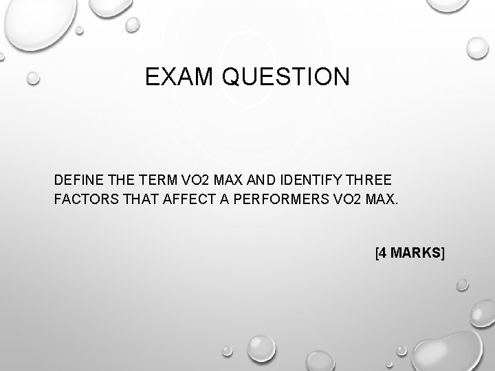 EXAM QUESTION DEFINE THE TERM VO 2 MAX AND IDENTIFY THREE FACTORS THAT AFFECT