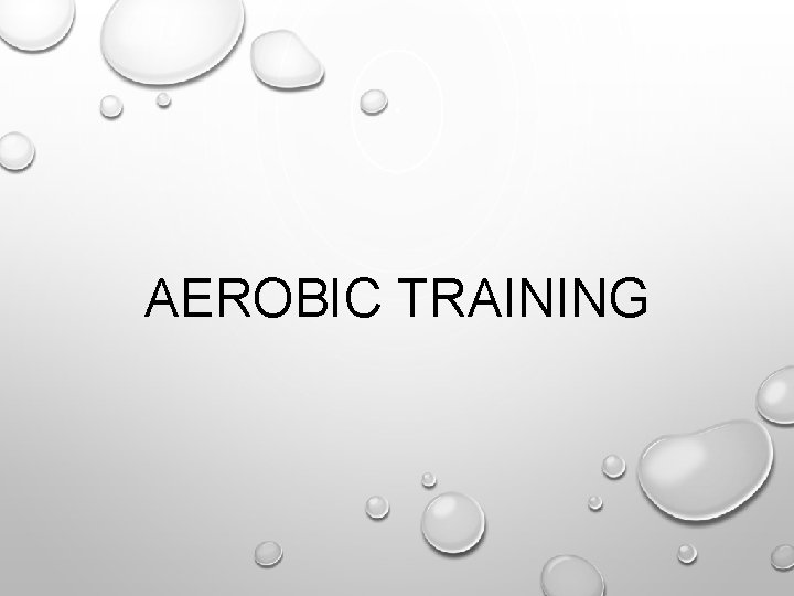 AEROBIC TRAINING 