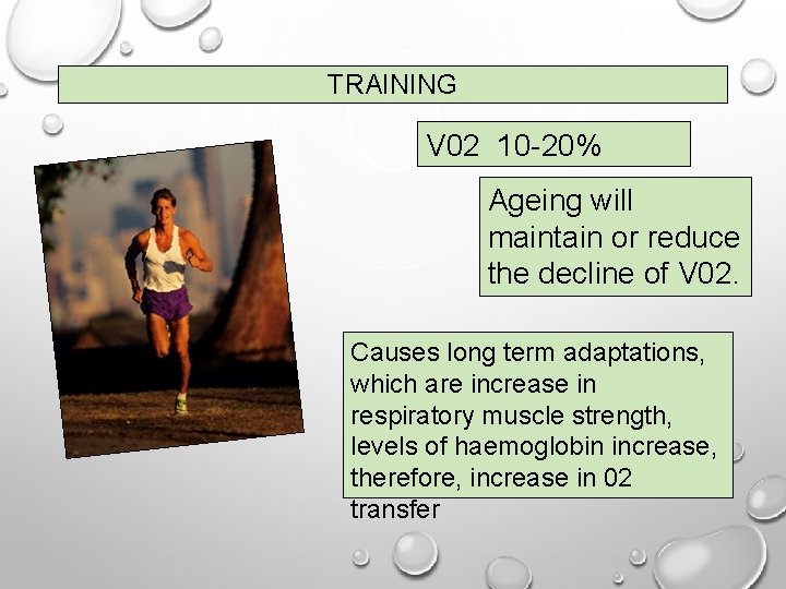 TRAINING V 02 10 -20% Ageing will maintain or reduce the decline of V