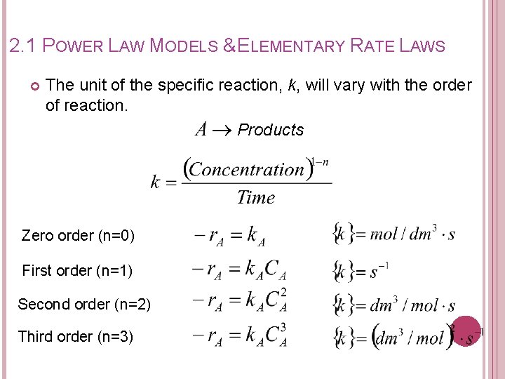 2. 1 POWER LAW MODELS & ELEMENTARY RATE LAWS The unit of the specific