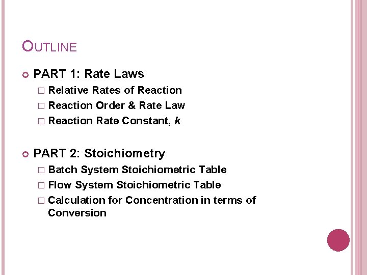 OUTLINE PART 1: Rate Laws � Relative Rates of Reaction � Reaction Order &